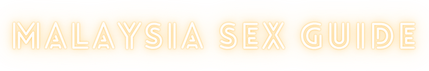 Malaysia Sex Guide